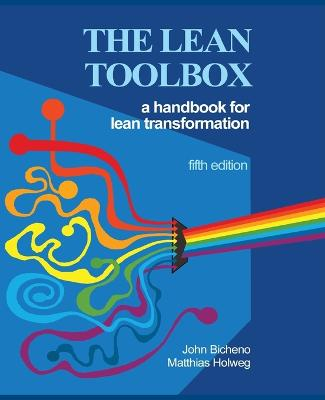 The Lean Toolbox; John R Bicheno, Matthias Holweg; 2016