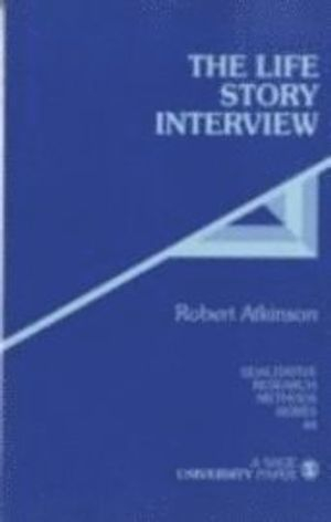 The Life Story Interview; Robert G Atkinson; 1998