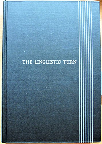 The linguistic turn : recent essays in philosophical method; Richard Rorty; 1970