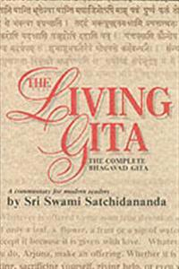 The living Gita : the complete Bhagavad gita : a commentary for modern readers; Swami Satchidananda; 1988