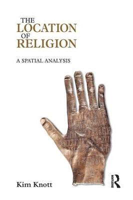 The location of religion : a spatial analysis of the left hand; Kim Knott; 2005