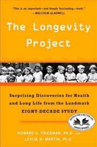 The Longevity Project: Surprising Discoveries for Health and Long Life from the Landmark Eight-Decade Study; Howard S Friedman, Leslie R Martin; 2012