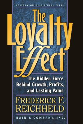 The Loyalty Effect; Frederick F Reichheld; 2001