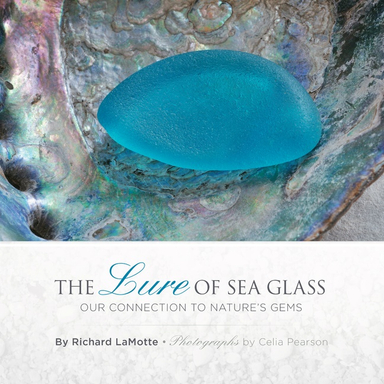 The Lure Of Sea Glass : Our Connection to Nature's Gems; Richard Lamotte; 2019