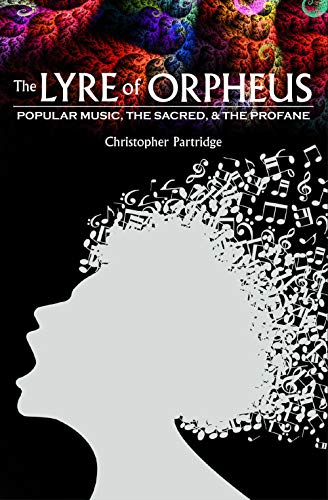 The Lyre of Orpheus; Christopher Partridge; 2013