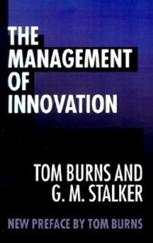 The Management of Innovation; Tom Burns; 1994