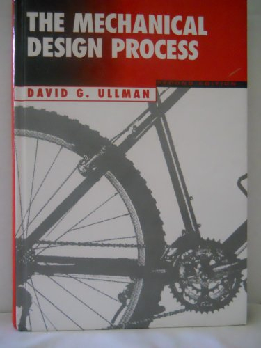 The mechanical design process; David G. Ullman; 1997