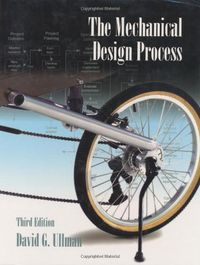 The Mechanical Design Process; David G Ullman; 2002