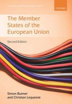 The Member States of the European Union; Simon Bulmer, Christian Lequesne; 2013