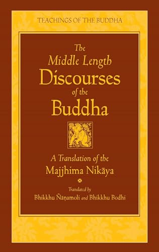 The Middle Length Sayings: New Translation; Bodhi Bhikkhu, Bhikkhu Bodhi; 1995