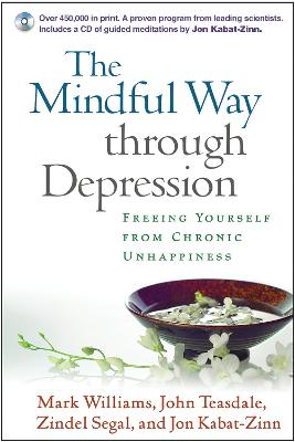 The Mindful Way through Depression; Mark Williams, John Teasdale, Zindel Segal, Jon Kabat-Zinn; 2007