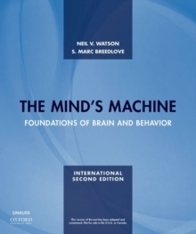 The Minds Machine: Foundations of Brain and Behavior; S. Marc Breedlove, Neil V. Watson; 2017