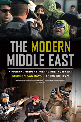 The modern Middle East : a political history since the first world war; Mehran Kamrava; 2013