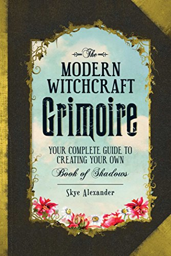 The Modern Witchcraft Grimoire; Skye Alexander; 2016