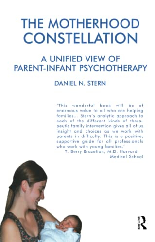 The motherhood constellation : a unified view of parent-infant psychotherapy; Daniel N. Stern; 1998