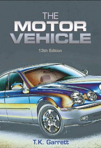 The Motor Vehicle; T. K. Garrett, Kenneth Newton, William Steeds