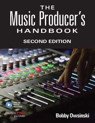 The Music Producer's Handbook; Bobby Owsinski; 2016