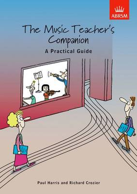 The Music Teacher's Companion: A Practical Guide; Richard Crozier, Paul Harris; 2000