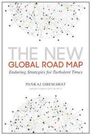 The New Global Road Map; Pankaj Ghemawat; 2018