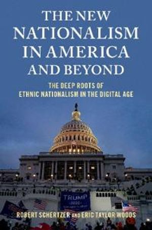 The New Nationalism in America and Beyond; Robert Schertzer; 2022