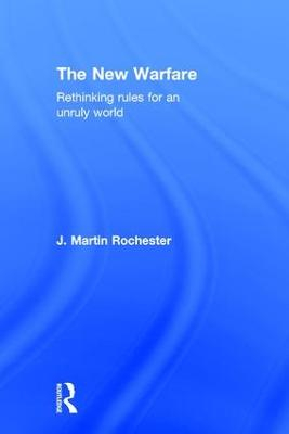 The New Warfare; J Martin Rochester; 2016