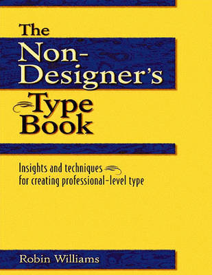 The Non-Designer's Type Book; Robin Williams; 1998