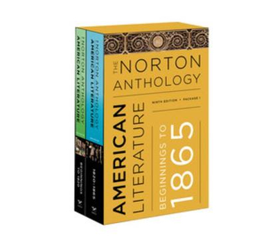 The Norton Anthology of American Literature; Robert S Levine, Michael A Elliott, Sandra M Gustafson, Amy Hungerford, Mary Loeffelholz; 2017