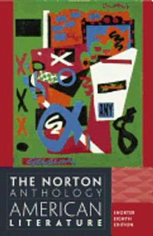 The Norton Anthology of American Literature; Nina Baym, Robert S. Levine; 2013