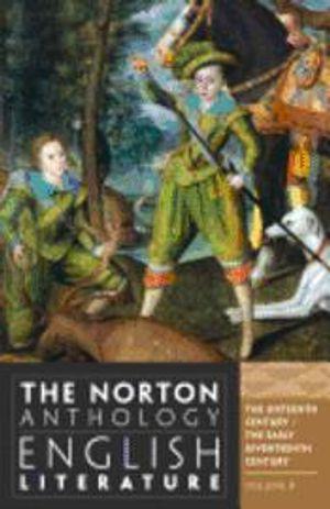 The Norton Anthology of English Literature; Stephen Greenblatt, M. H. Abrams, George M. Logan, Katharine Eisaman Maus, Barbara Kiefer Lewalski; 2012