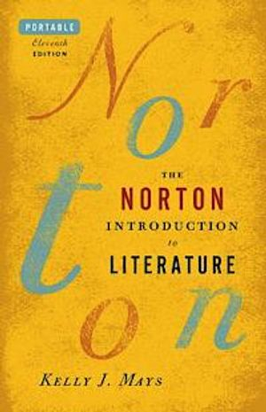 The Norton Introduction to Literature; Kelly J. Mays; 2013