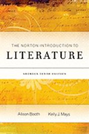 The Norton Introduction to Literature; Kelly J Mays, Alison Booth; 2010