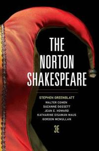 The Norton Shakespeare; Walter Cohen, Suzanne Gossett, Jean E Howard, Katharine Eisaman Maus, Gordon McMullan; 2015