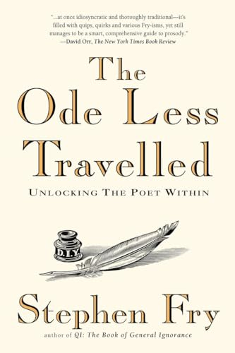 The Ode Less Travelled: Unlocking the Poet Within; Stephen Fry; 2007