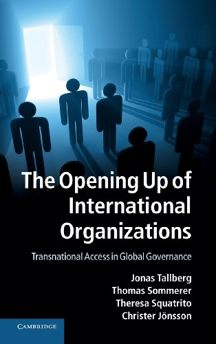 The Opening Up of International Organizations; Jonas Tallberg; 2013