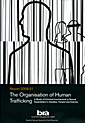 The organisation of Human Trafficking : A Study of Criminal Involvement in Sexual Exploitation in Sweden, Finland and Estonia; Brottsförebyggande rådet/Brå; 2008