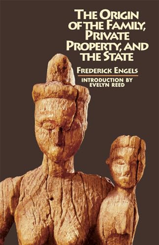 The Origin of the Family, Private Property and the State; Friedrich Engels; 1972