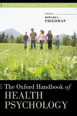 The Oxford Handbook of Health Psychology; Howard S Friedman; 2014