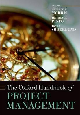 The Oxford handbook of project management; Peter W. G. Morris, Jeffrey K Pinto, Jonas Söderlund; 2010