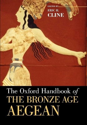 The Oxford Handbook of the Bronze Age Aegean; Eric H Cline; 2012