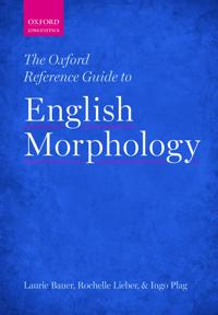 The Oxford Reference Guide to English Morphology; Laurie Bauer; 2015