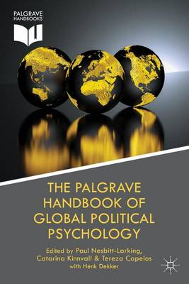 The Palgrave Handbook of Global Political Psychology; H Dekker, C Kinnvall, T Capelos, P Nesbitt-Larking; 2014