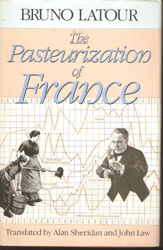 The pasteurization of France; Bruno Latour; 1988