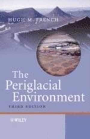 The Periglacial Environment; Hugh French, Paul Williams; 2007