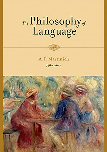 The Philosophy of Language; Aloysius Martinich; 2008