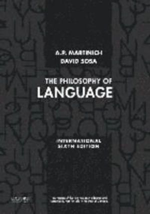 The Philosophy of Language; A P Martinich; 2013