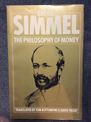 The philosophy of money; Georg Simmel