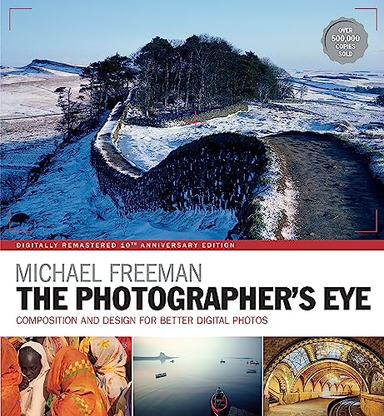 The Photographer's Eye Remastered 10th Anniversary; Michael Freeman; 2017