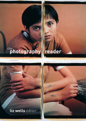 The Photography Reader; Liz Wells; 2002