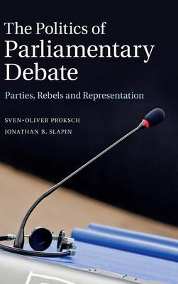 The Politics of Parliamentary Debate; Sven-Oliver Proksch; 2014