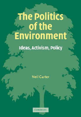 The Politics of the Environment; Neil Carter; 2002